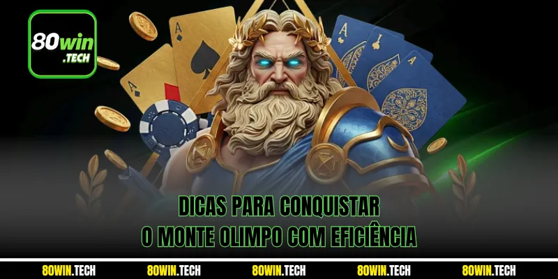 Dicas para conquistar o Monte Olimpo com eficiência