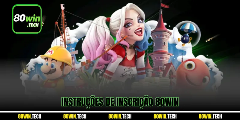 Instruções de inscrição 80win 