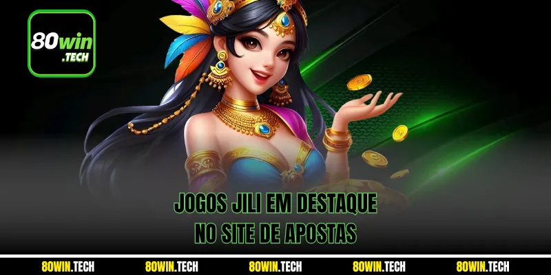 Jogos Jili em destaque no site de apostas