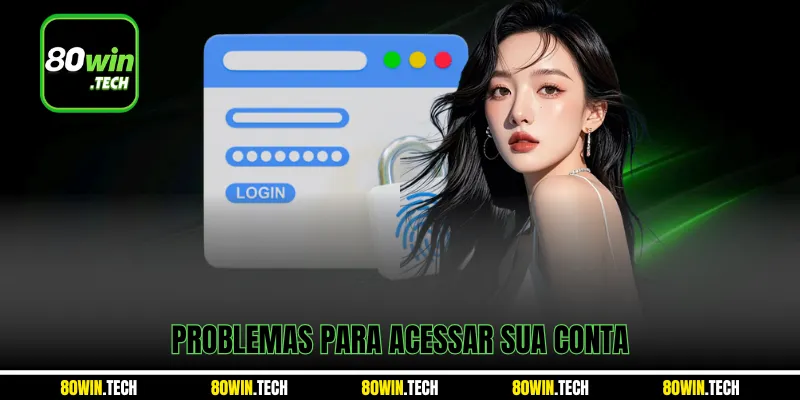 Problemas para acessar sua conta