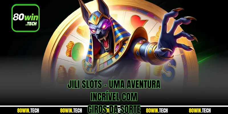 Jili Slots - Uma aventura incrível com giros da sorte
