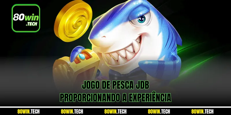 Jogo de Pesca JDB - Proporcionando a experiência