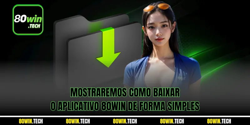 Mostraremos como baixar o aplicativo 80win de forma simples