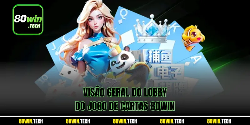 Visão geral do lobby do Jogo de cartas 80win 